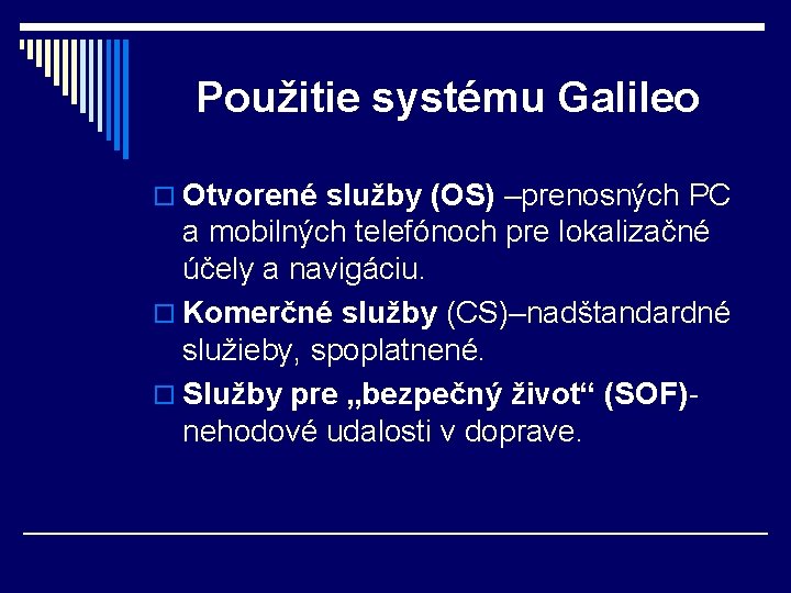 Použitie systému Galileo o Otvorené služby (OS) –prenosných PC a mobilných telefónoch pre lokalizačné