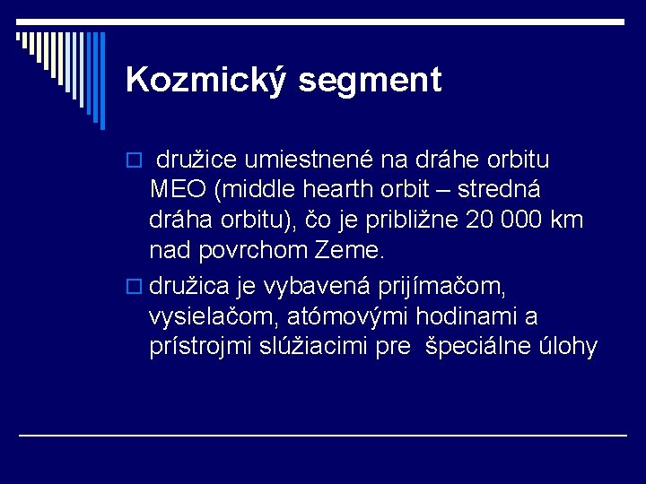 Kozmický segment o družice umiestnené na dráhe orbitu MEO (middle hearth orbit – stredná