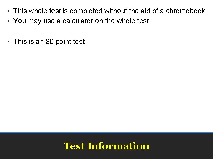  • This whole test is completed without the aid of a chromebook •