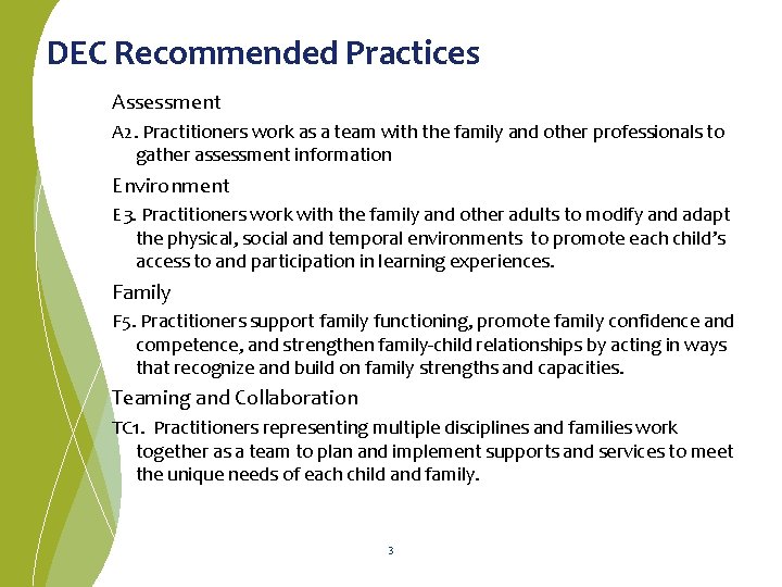 DEC Recommended Practices Assessment A 2. Practitioners work as a team with the family