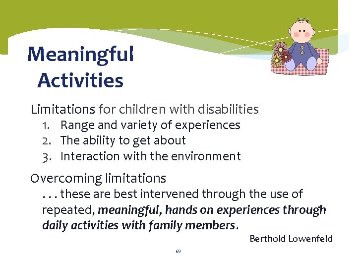 Meaningful Activities Limitations for children with disabilities 1. Range and variety of experiences 2.
