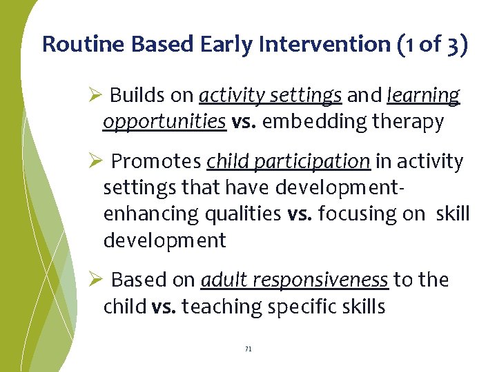 Routine Based Early Intervention (1 of 3) Ø Builds on activity settings and learning