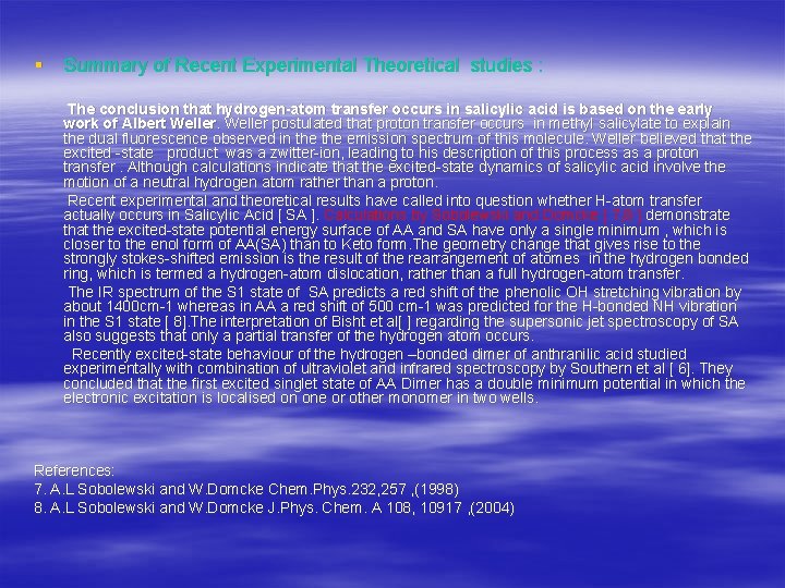 § Summary of Recent Experimental Theoretical studies : The conclusion that hydrogen-atom transfer occurs