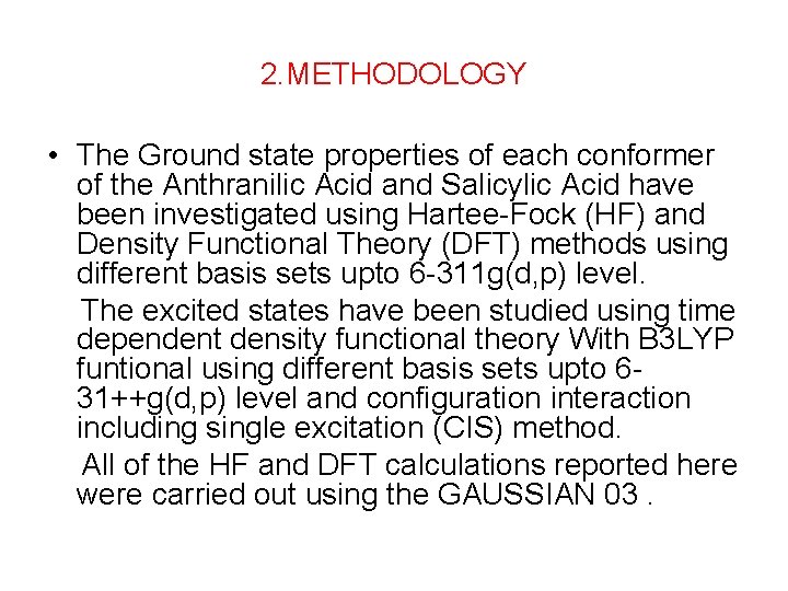 2. METHODOLOGY • The Ground state properties of each conformer of the Anthranilic Acid