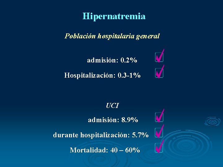 Hipernatremia Población hospitalaria general admisión: 0. 2% Hospitalización: 0. 3 -1% UCI admisión: 8. Hipernatremia Población hospitalaria general admisión: 0. 2% Hospitalización: 0. 3 -1% UCI admisión: 8.