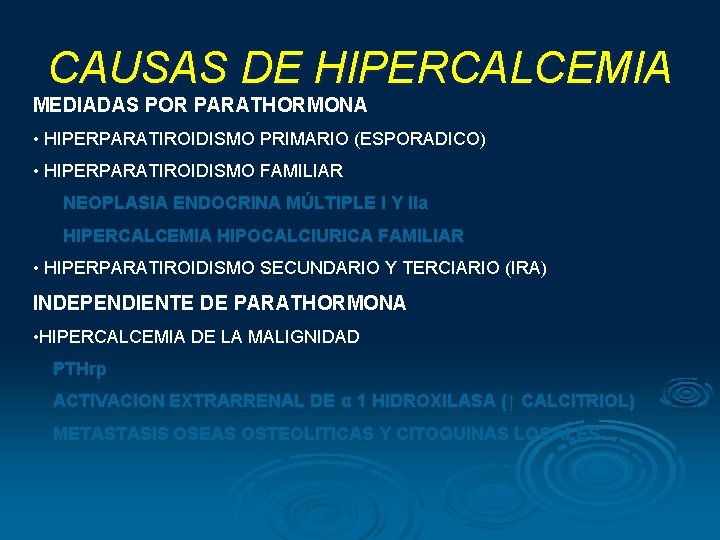CAUSAS DE HIPERCALCEMIA MEDIADAS POR PARATHORMONA • HIPERPARATIROIDISMO PRIMARIO (ESPORADICO) • HIPERPARATIROIDISMO FAMILIAR NEOPLASIA CAUSAS DE HIPERCALCEMIA MEDIADAS POR PARATHORMONA • HIPERPARATIROIDISMO PRIMARIO (ESPORADICO) • HIPERPARATIROIDISMO FAMILIAR NEOPLASIA