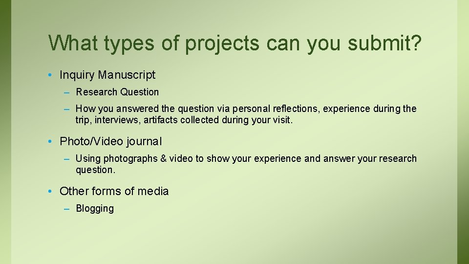 What types of projects can you submit? • Inquiry Manuscript – Research Question –