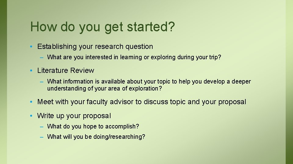 How do you get started? • Establishing your research question – What are you