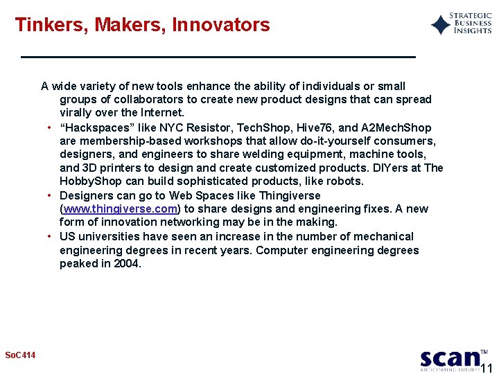 Tinkers, Makers, Innovators A wide variety of new tools enhance the ability of individuals