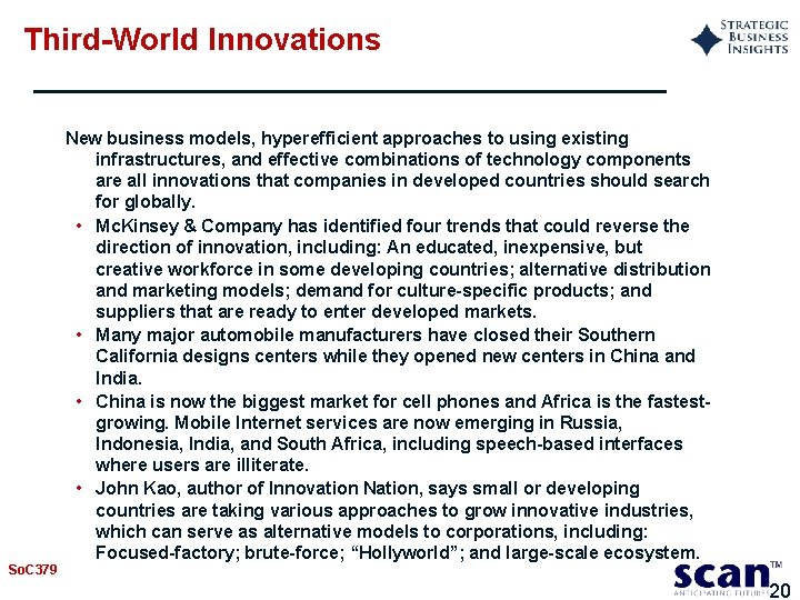 Third-World Innovations So. C 379 New business models, hyperefficient approaches to using existing infrastructures,