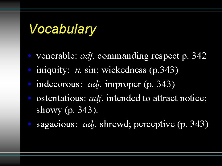 Vocabulary • • venerable: adj. commanding respect p. 342 iniquity: n. sin; wickedness (p.