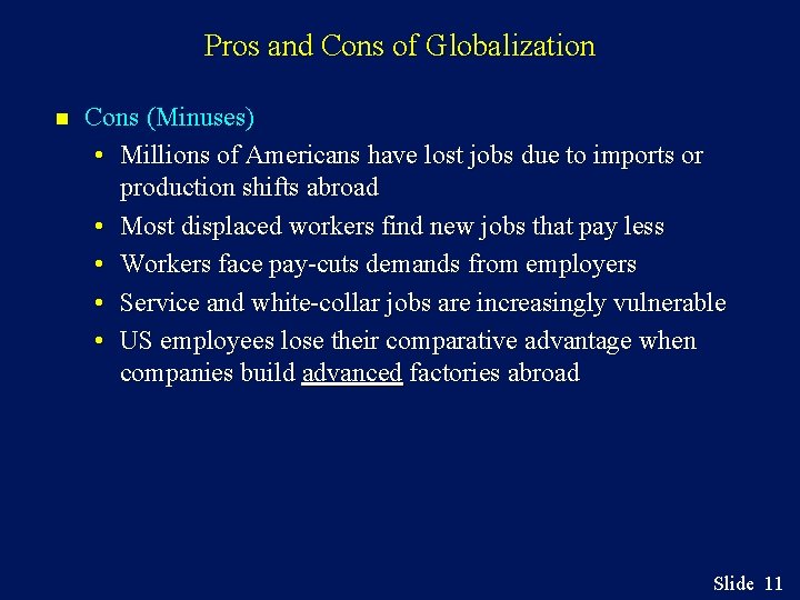 Pros and Cons of Globalization n Cons (Minuses) • Millions of Americans have lost