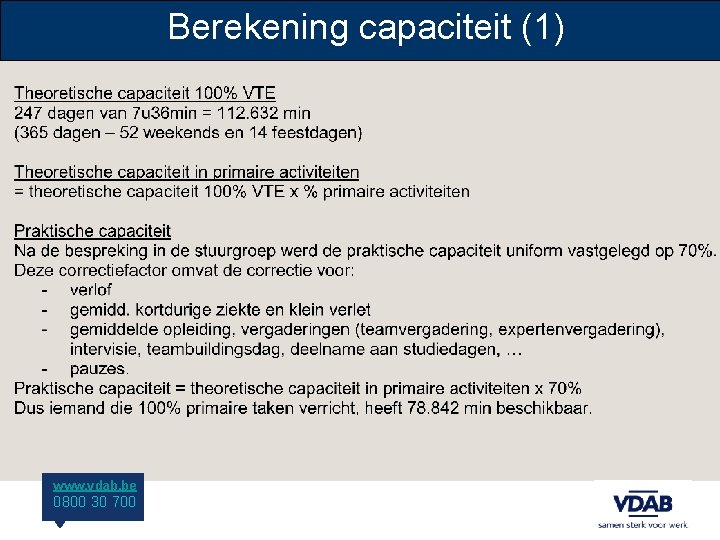 Berekening capaciteit (1) www. vdab. be 0800 30 700 