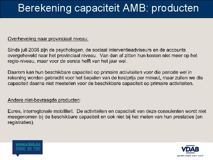 Berekening capaciteit AMB: producten www. vdab. be 0800 30 700 