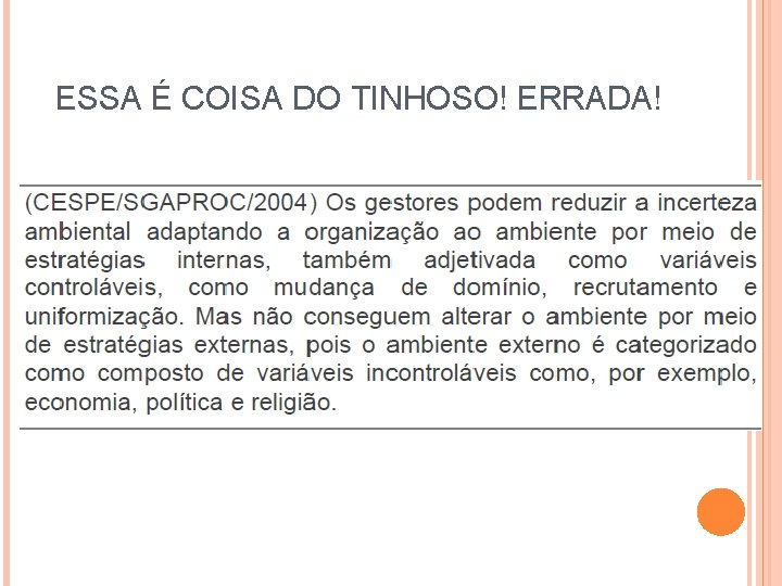 ESSA É COISA DO TINHOSO! ERRADA! 
