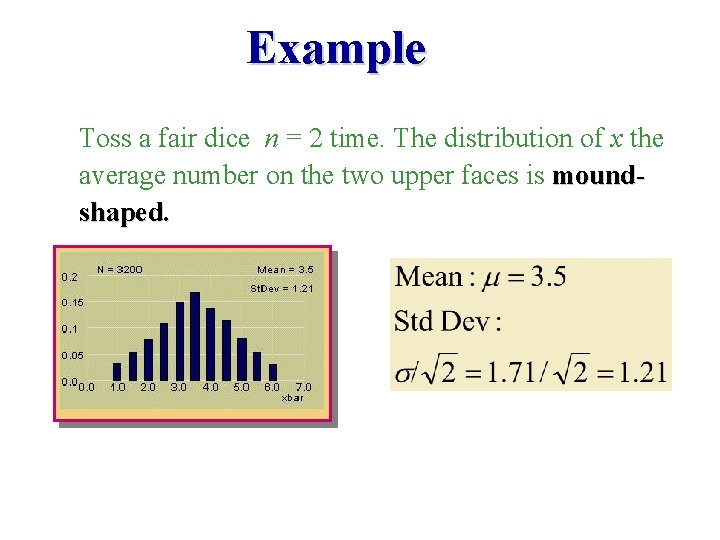 Example Toss a fair dice n = 2 time. The distribution of x the