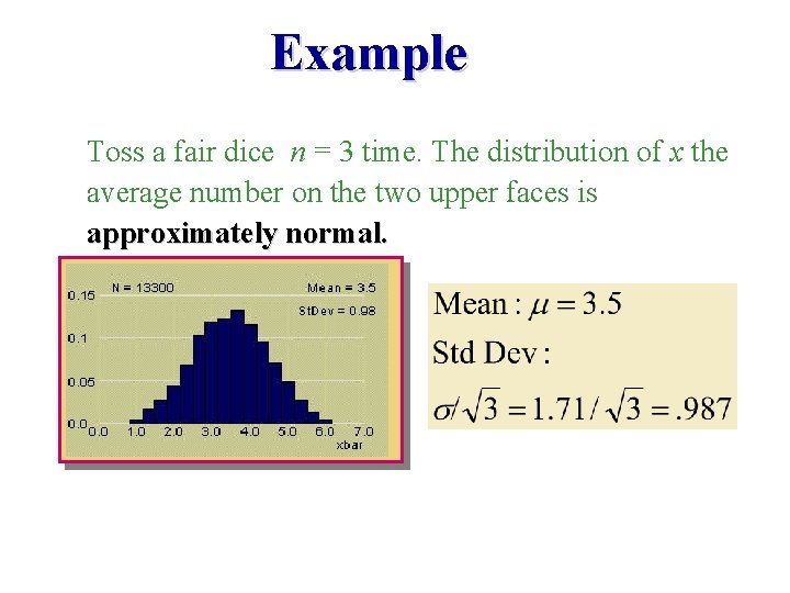 Example Toss a fair dice n = 3 time. The distribution of x the