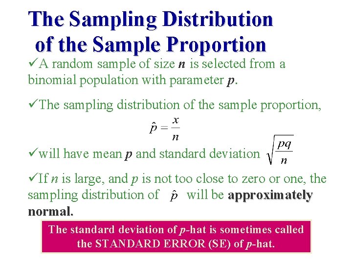 The Sampling Distribution of the Sample Proportion üA random sample of size n is