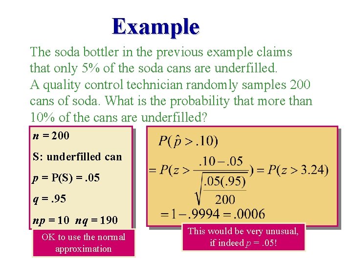 Example The soda bottler in the previous example claims that only 5% of the