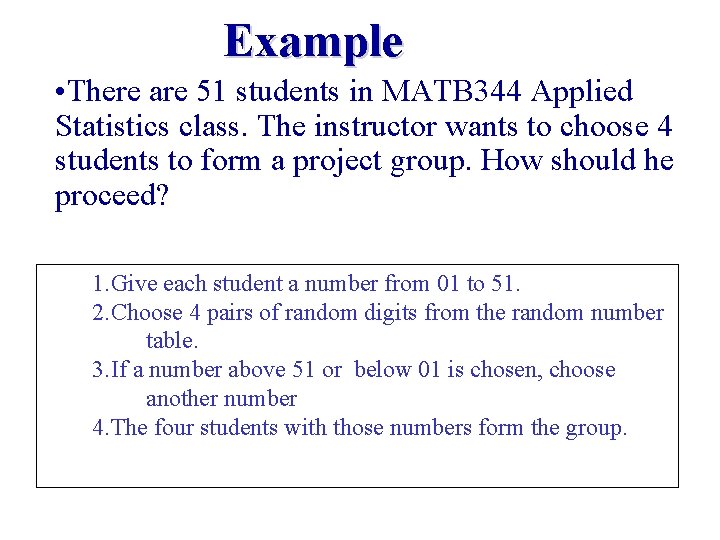 Example • There are 51 students in MATB 344 Applied Statistics class. The instructor