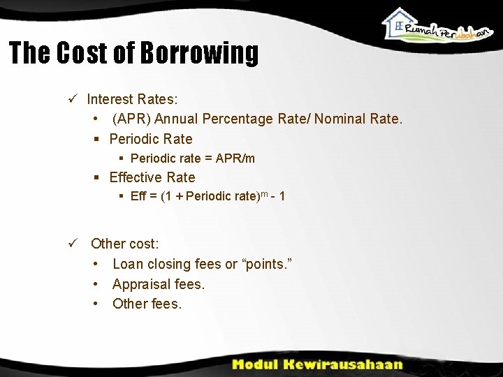 The Cost of Borrowing ü Interest Rates: • (APR) Annual Percentage Rate/ Nominal Rate.