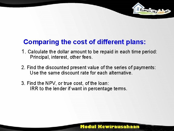 Comparing the cost of different plans: 1. Calculate the dollar amount to be repaid