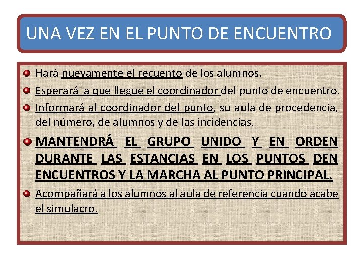 UNA VEZ EN EL PUNTO DE ENCUENTRO Hará nuevamente el recuento de los alumnos.