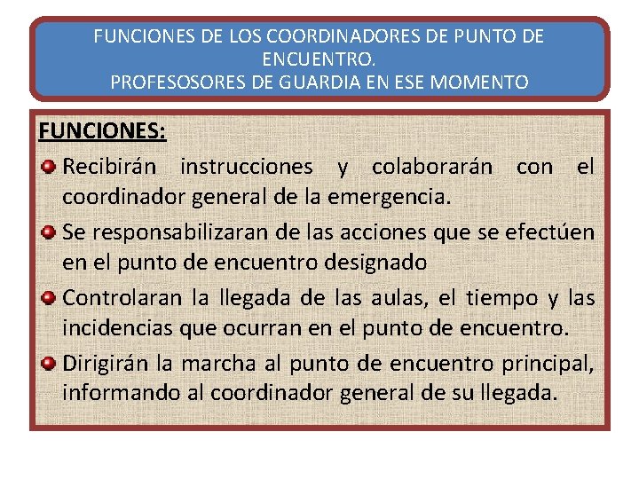 FUNCIONES DE LOS COORDINADORES DE PUNTO DE ENCUENTRO. PROFESOSORES DE GUARDIA EN ESE MOMENTO