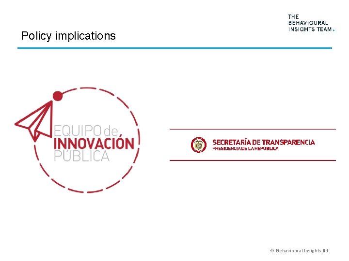 Policy implications © Behavioural Insights ltd 