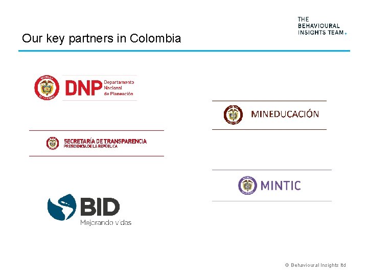 Our key partners in Colombia © Behavioural Insights ltd 