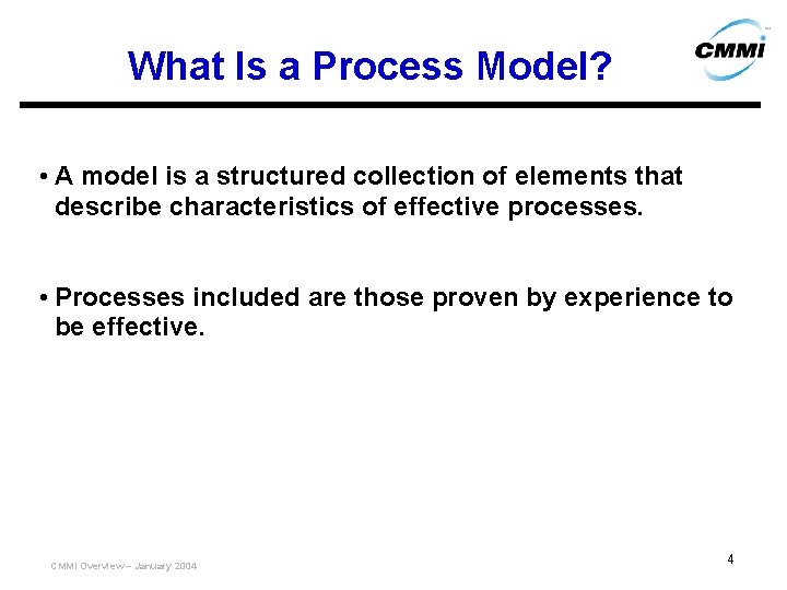 What Is a Process Model? • A model is a structured collection of elements