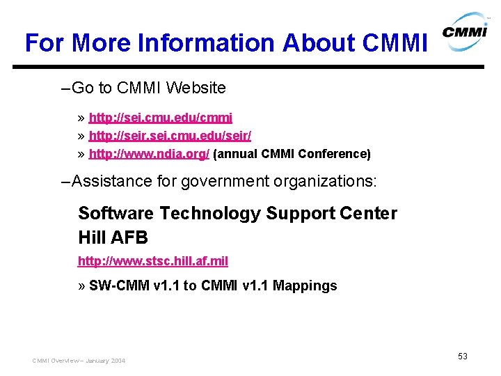 For More Information About CMMI – Go to CMMI Website » http: //sei. cmu.