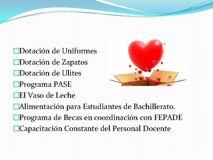 �Dotación de Uniformes �Dotación de Zapatos �Dotación de Ulites �Programa PASE �El Vaso de