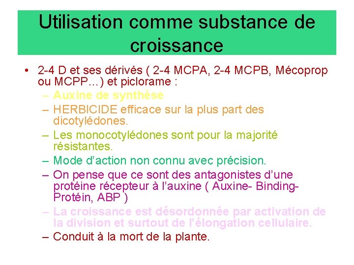 Utilisation comme substance de croissance • 2 -4 D et ses dérivés ( 2