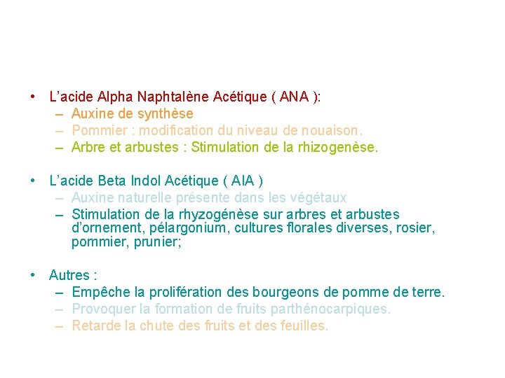 • L’acide Alpha Naphtalène Acétique ( ANA ): – Auxine de synthèse –
