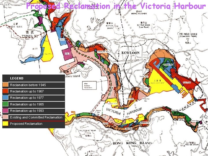 Proposed Reclamation in the Victoria Harbour LEGEND Reclamation before 1945 Reclamation up to 1967