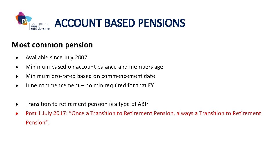 ACCOUNT BASED PENSIONS Most common pension ● Available since July 2007 ● Minimum based
