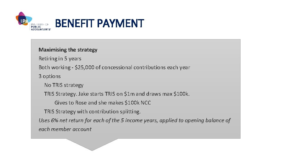 BENEFIT PAYMENT Maximising the strategy Retiring in 5 years Both working - $25, 000