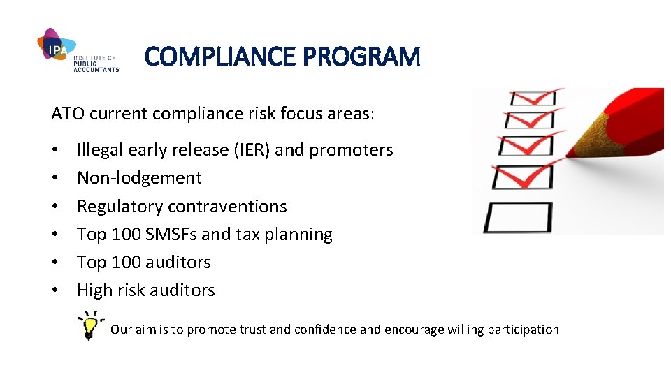 COMPLIANCE PROGRAM ATO current compliance risk focus areas: • • • Illegal early release