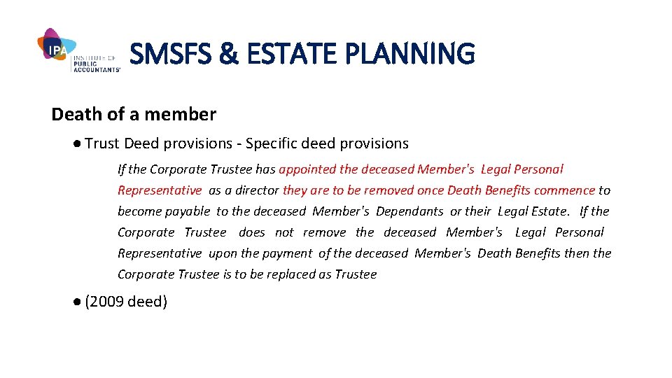 SMSFS & ESTATE PLANNING Death of a member ● Trust Deed provisions - Specific