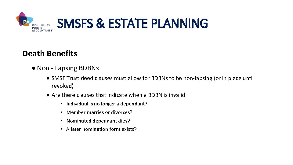 SMSFS & ESTATE PLANNING Death Benefits ● Non - Lapsing BDBNs ● SMSF Trust