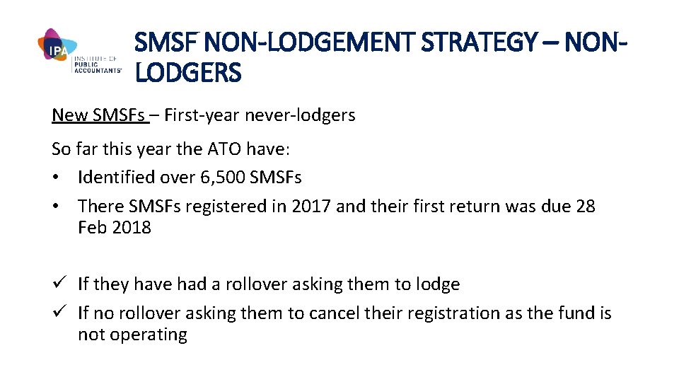 SMSF NON-LODGEMENT STRATEGY – NONLODGERS New SMSFs – First-year never-lodgers So far this year