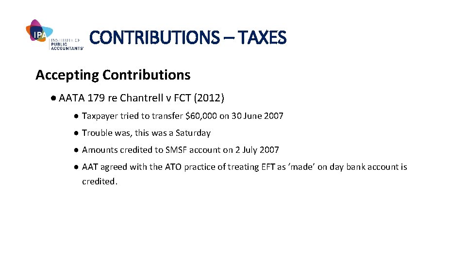 CONTRIBUTIONS – TAXES Accepting Contributions ● AATA 179 re Chantrell v FCT (2012) ●