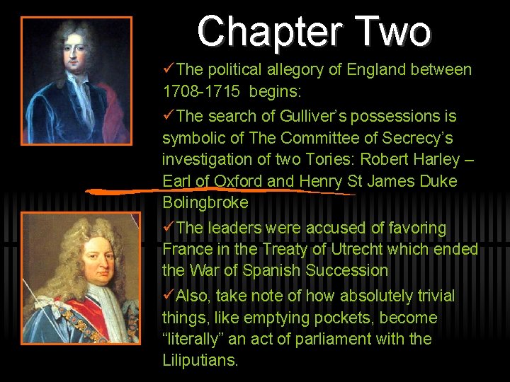 Chapter Two üThe political allegory of England between 1708 -1715 begins: üThe search of