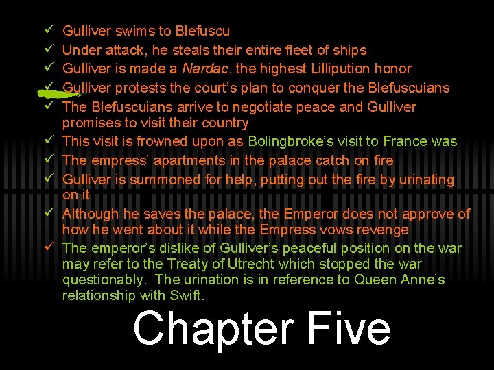 ü ü ü ü ü Gulliver swims to Blefuscu Under attack, he steals their