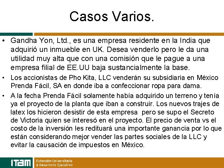 Casos Varios. • Gandha Yon, Ltd. , es una empresa residente en la India