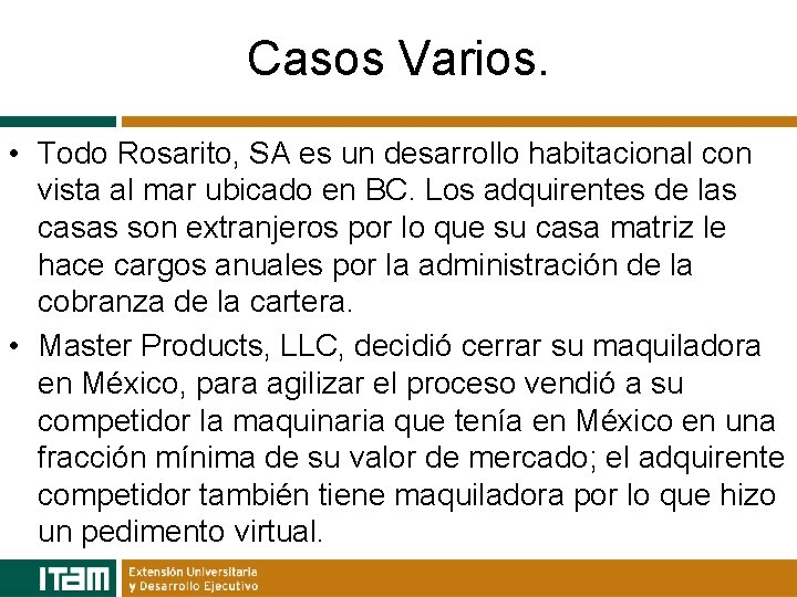 Casos Varios. • Todo Rosarito, SA es un desarrollo habitacional con vista al mar