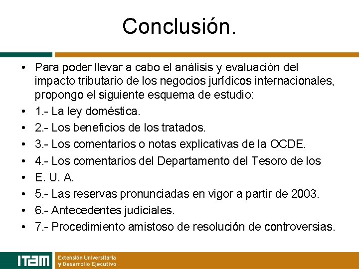 Conclusión. • Para poder llevar a cabo el análisis y evaluación del impacto tributario