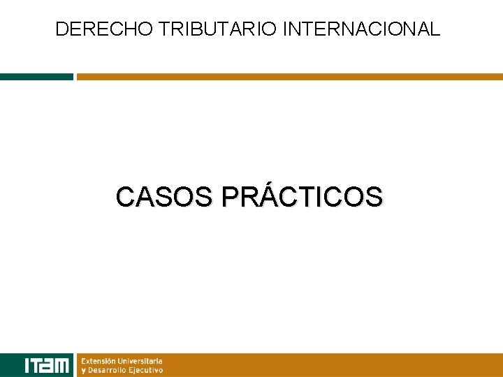 DERECHO TRIBUTARIO INTERNACIONAL CASOS PRÁCTICOS 