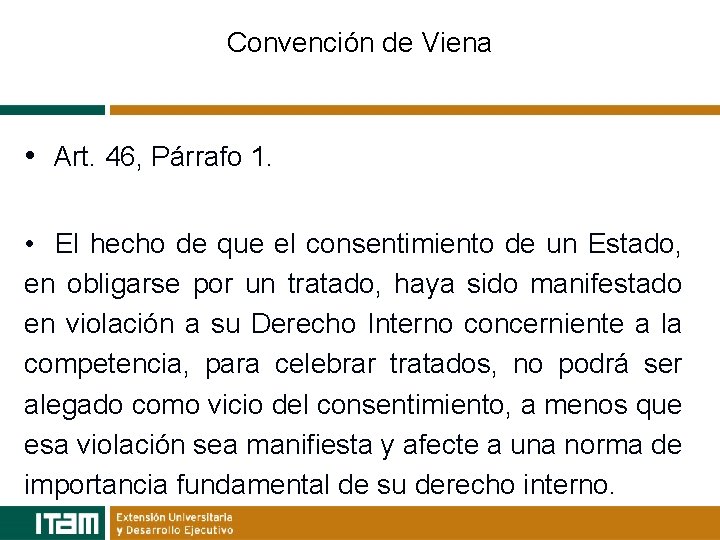 Convención de Viena • Art. 46, Párrafo 1. • El hecho de que el